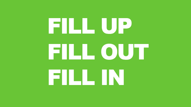 Fill up, fill out or fill in? · English grammar exercise (advanced